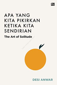 Image of Apa yang kita pikirkan ketika kita sendirian: The Art of Solitude