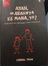 Image of Ayah ini Arahnya ke Mana, Ya?