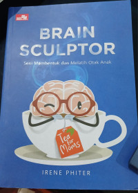 Image of BRAIN SCULPTOR Seni Membentuk dan Melatih Otak Anak
