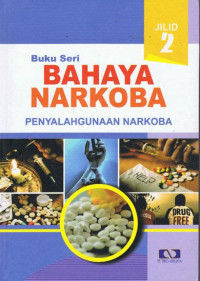 Image of Buku Seri Jilid 2: Bahaya Narkoba: Penyalahgunaan Narkoba