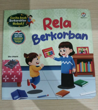 Image of CERITA ANAK BERKARAKTER HEBAT! : RELA BERKORBAN