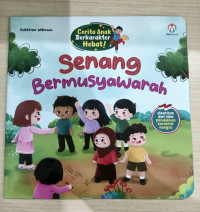 Image of CERITA ANAK BERKARAKTER HEBAT! : SENANG BERMUSYAWARAH