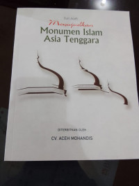Image of Dari Aceh: Mewujudkan Monumen Islam Asia Tenggara