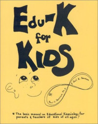 Image of Edu-K for Kids: Pedoman dasar Kinesiologi pendidikan Untuk Orang Tua dan guru!