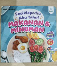 Image of ENSIKLOPEDIA AKU TAHU! : MAKANAN & MINUMAN