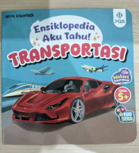 Image of ENSIKLOPEDIA AKU TAHU! : TRANSPORTASI