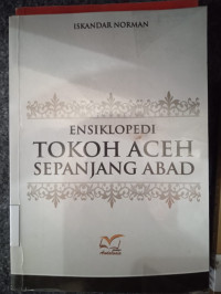 Image of Ensiklopedia: Tokoh Aceh Sepanjang Abad