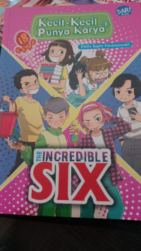 Image of Kecil kecil Punya KArya : The INCREDIBLE SIX