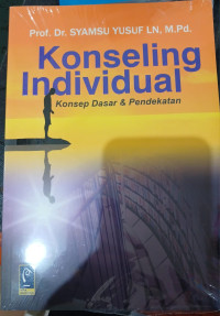 Image of KONSELING INDIVIDUAL : KONSEP DASAR & PENDEKATAN