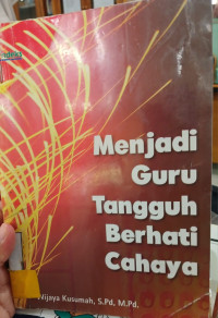 Image of Menjadi Guru Tangguh Berhati Cahaya