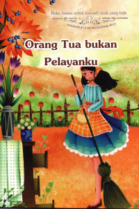 Image of Orang tua bukan Pelayanku