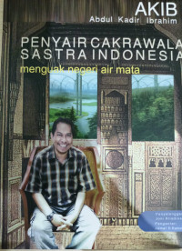 Image of PENYAIR CAKRAWALA SASTRA INDONESIA MENGUAK NEGERI AIR MATA