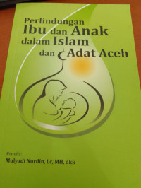 Image of Perlindungan Ibu dan Anak dalam islam dan adat Aceh