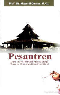 Image of Pesantren:Dari Transformasi Metodologi Menuju Demokrasi Institusi