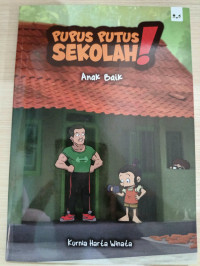 Image of PUPUS PUTUS SEKOLAH : ANAK BAIK
