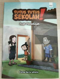 Image of PUPUS PUTUS SEKOLAH : ANAK PEMBELAJAR