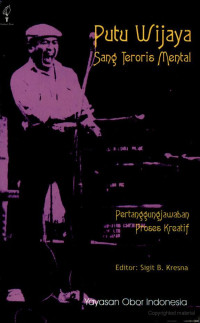 Image of Putu Wijaya Sang teroris mental dan pertanggungjawaban Proses Kreatifnya