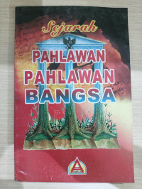 Image of SEJARAH PAHLAWAN PAHLAWAN BANGSA
