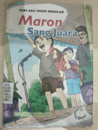 Image of SERI AKU INGIN SEKOLAH : MARON SANG JUARA