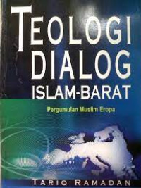 Image of Teologi Dialog Islam-Barat: Pergumulan Muslim Eropa