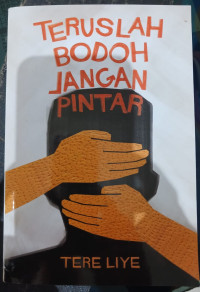 Image of Teruslah Bodoh Jangan Pintar